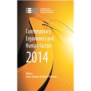 Contemporary Ergonomics and Human Factors 2014: Proceedings of the international conference on Ergonomics & Human Factors 2014, Southampton, UK, 7-10 April 2014