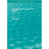 Routledge Revivals: Encyclopedia of American Civil Liberties (2006): Volume 1, A - F