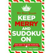 Will Shortz Presents Keep Merry and Sudoku On 300 Easy to Hard Puzzles