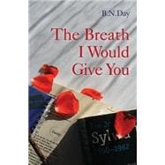 The Breath I Would Give You