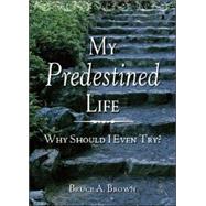 My Predestined Life : Why Should I Even Try?