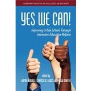 Yes We Can!: Improving Urban Schools Through Innovative Educational Reform