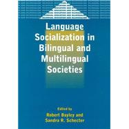 Language Socialization in Bilingual and Multilingual Societies