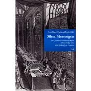 Silent Messengers The Circulation of Material Objects of Knowledge in the Early Modern Low Countries