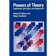 Powers of Theory: Capitalism, the State, and Democracy