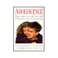 Adolescence : The Survival Guide for Parents and Teenagers