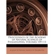 Proceedings of the Academy of Natural Sciences of Philadelphia, Volumes 109-111