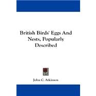 British Birds' Eggs and Nests, Popularly Described