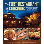 The Fort Restaurant Cookbook New Foods of the Old West from the Landmark Colorado Restaurant