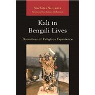Kali in Bengali Lives Narratives of Religious Experience