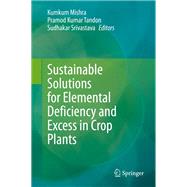 Sustainable Solutions for Elemental Deficiency and Excess in Crop Plants