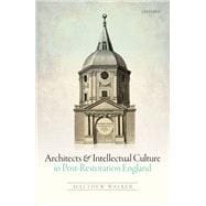 Architects and Intellectual Culture in Post-restoration England