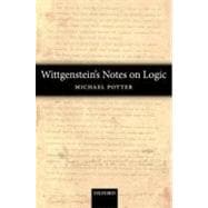 Wittgenstein's Notes on Logic