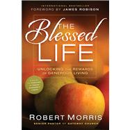 The Blessed Life Unlocking the Rewards of Generous Giving