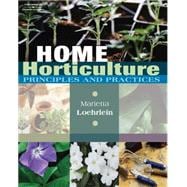 Home Horticulture Principles and Practices