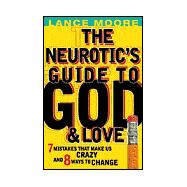 The Neurotic's Guide To God, Love, And Chocolate