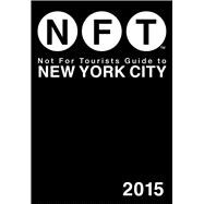 Not for Tourists Guide to New York City 2015
