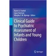 Clinical Guide to Psychiatric Assessment of Infants and Young Children
