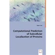 Computational Prediction of Subcellular Localization of Proteins