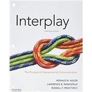 Interplay The Process of Interpersonal Communication LL