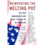 Reinventing the Melting Pot The New Immigrants and What It Means To Be American