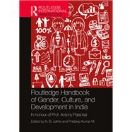 Routledge Handbook of Gender, Culture, and Development in India