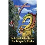 Bella and Anton Enter The Dragon's Realm