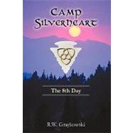 Camp Silverheart : The 8th Day