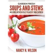 Garden Fresh Soups and Stews