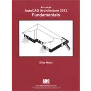 Autodesk AutoCAD Architecture 2012 Fundamentals