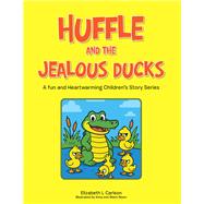 Huffle and the Jealous Ducks