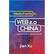 Media Events in Web 2.0 China Interventions of Online Activism