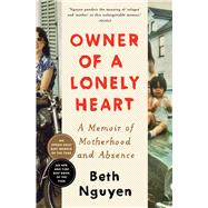 Owner of a Lonely Heart A Memoir of Motherhood and Absence