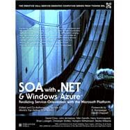 SOA with .NET and Windows Azure Realizing Service-Orientation with the Microsoft Platform (paperback)