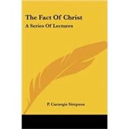 The Fact of Christ: A Series of Lectures
