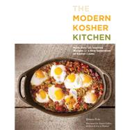 The Modern Kosher Kitchen More than 125 Inspired Recipes for a New Generation of Kosher Cooks