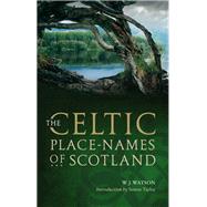 The Celtic Place-Names of Scotland