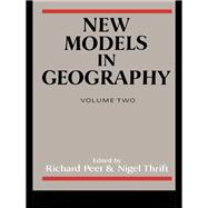 New Models in Geography: The Political-economy Perspective,9780203036358