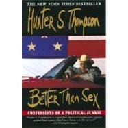 Better Than Sex Confessions of a Political Junkie