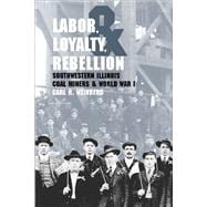 Labor, Loyalty, & Rebellion