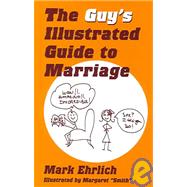 The Guy's Illustrated Guide To Marriage