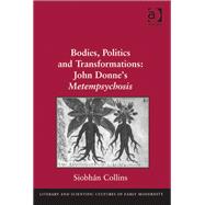 Bodies, Politics and Transformations: John Donne's Metempsychosis