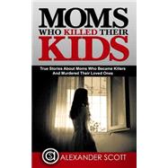 Moms Who Killed Their Kids