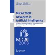 Micai 2008: Advances in Artificial Intelligence: 7th Mexican International Conference on Artificial Intelligence, Atizapan De Zaragoza, Mexico, October 27-31, 2008 Proceedings