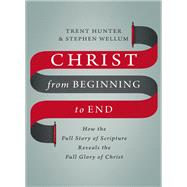 Christ from Beginning to End