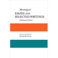Montaigne's Essays and Selected Writings A Bilingual Edition