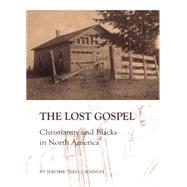 The Lost Gospel: Christianity and Blacks in North America