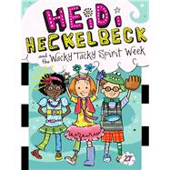 Heidi Heckelbeck and the Wacky Tacky Spirit Week