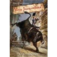 Viva Jacquelina!: Being an Account of the Further Adventures of Jacky Faber, over the Hills and Far Away