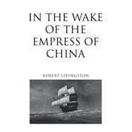 In the Wake of the Empress of China
